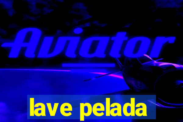 lave pelada